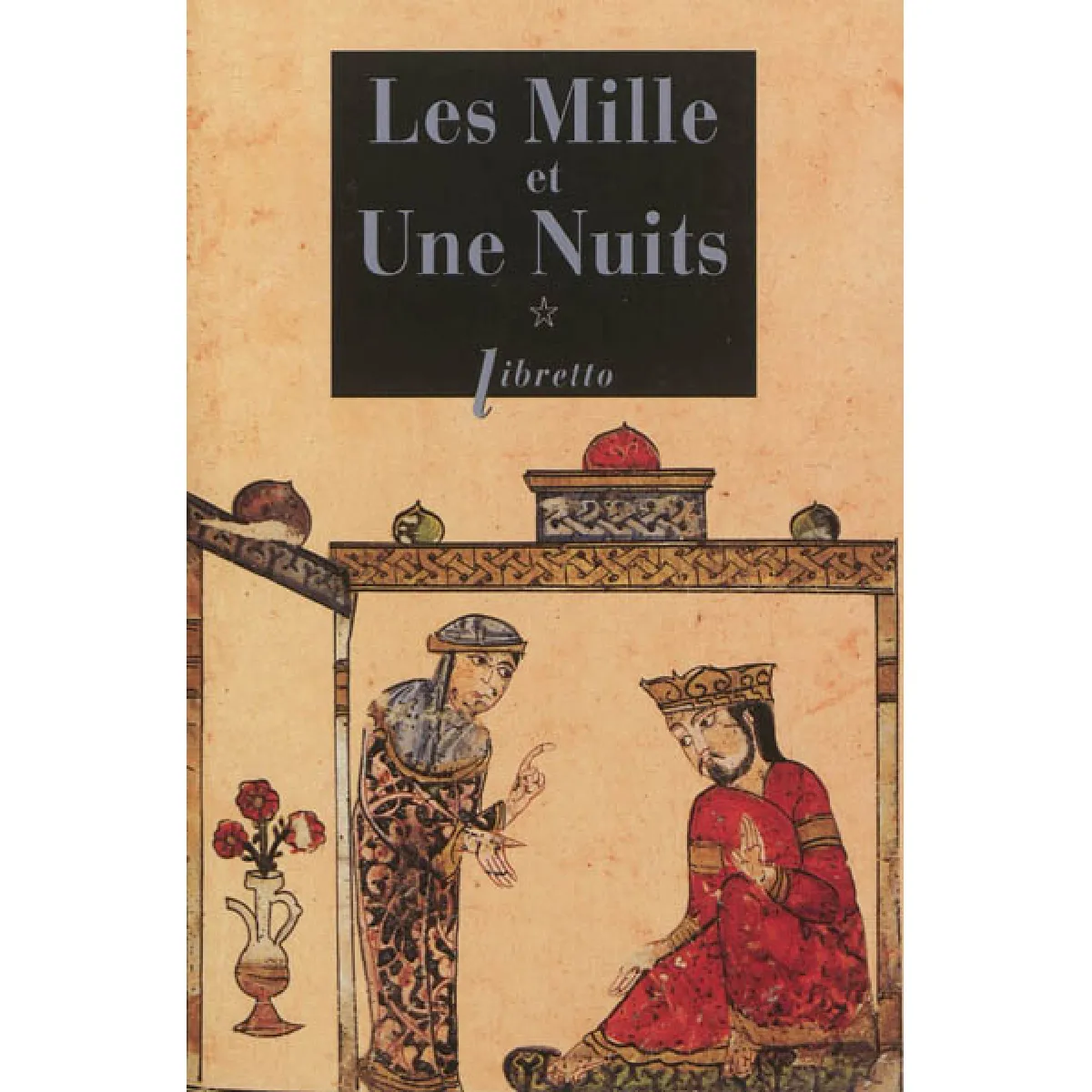 Les mille et une nuits. Vol. 1. Dames insignes et serviteurs galants · Occasion