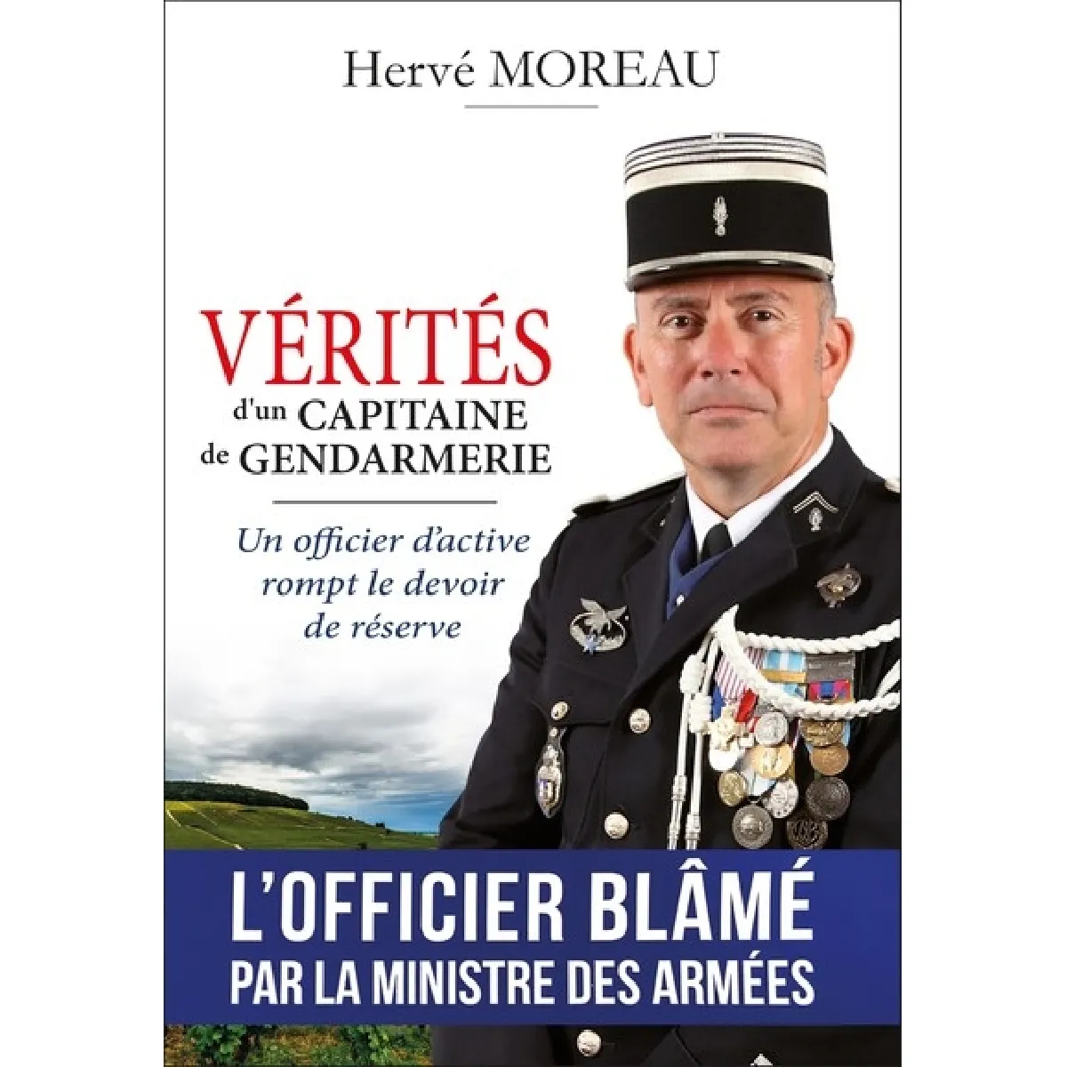 Vérités d'un capitaine de gendarmerie : un officier d'active rompt le devoir de réserve · Occasion