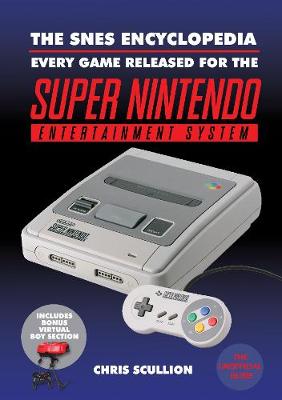 The SNES Encyclopedia: Every Game Released for the Super Nintendo Entertainment System (Hardback)