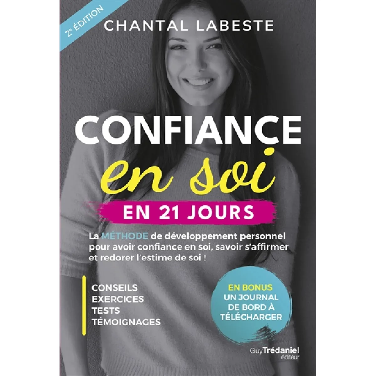 Confiance en soi en 21 jours : la méthode de développement personnel pour avoir confiance en soi, savoir s'affirmer et redorer l'estime de soi !