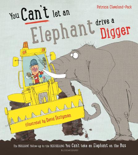 You Can't Let an Elephant Drive a Digger - You Can Let an Elephant... (Paperback)