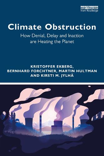 Climate Obstruction: How Denial, Delay and Inaction are Heating the Planet (Paperback)