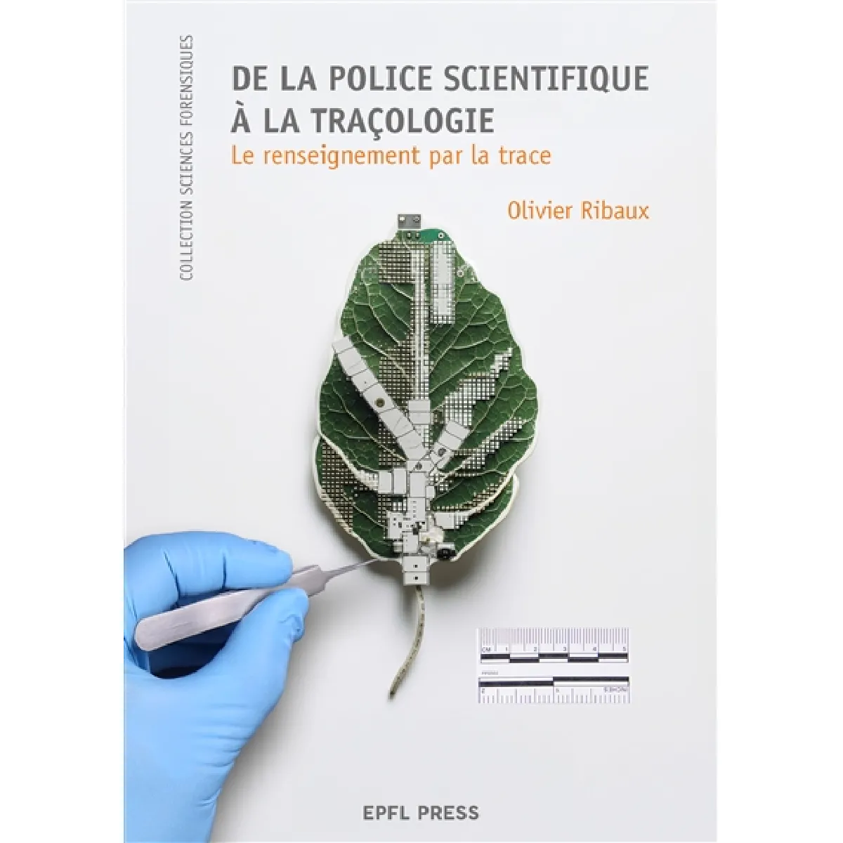De la police scientifique à la traçologie : le renseignement par la trace