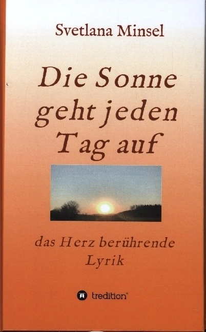 Die Sonne geht jeden Tag auf