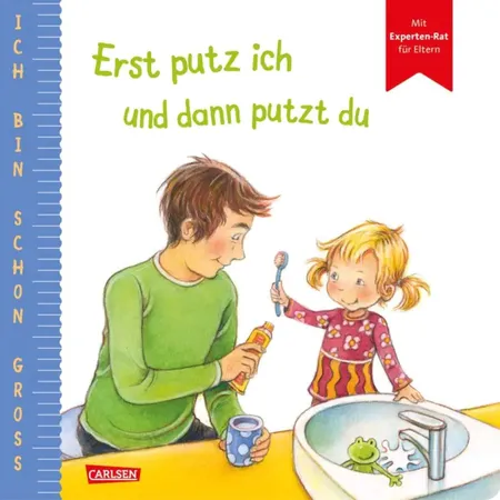 Carlsen Verlag Ich bin schon groß: Erst putz ich und dann putzt du
