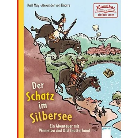Arena Der Schatz im Silbersee. Ein Abenteuer mit Winnetou und Old Shatterhand
