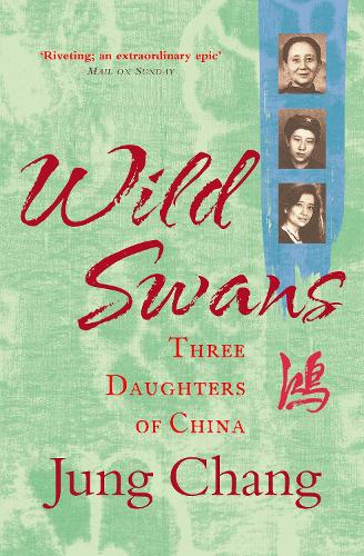 Wild Swans: Three Daughters of China (Paperback)
