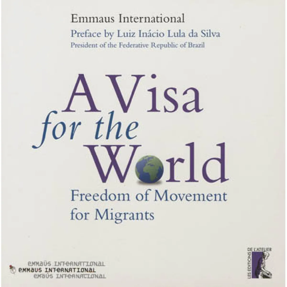 A visa for the world : freedom of movement for migrants · Occasion