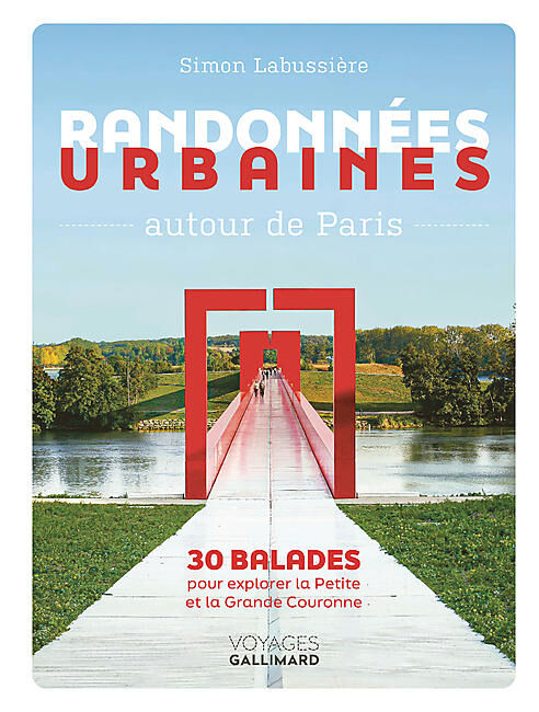 GALLIMARD - RANDONNEES URBAINES AUTOUR DE PARIS