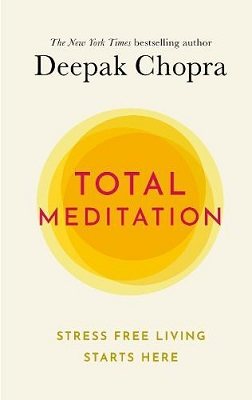 Total Meditation: Stress Free Living Starts Here (Hardback)