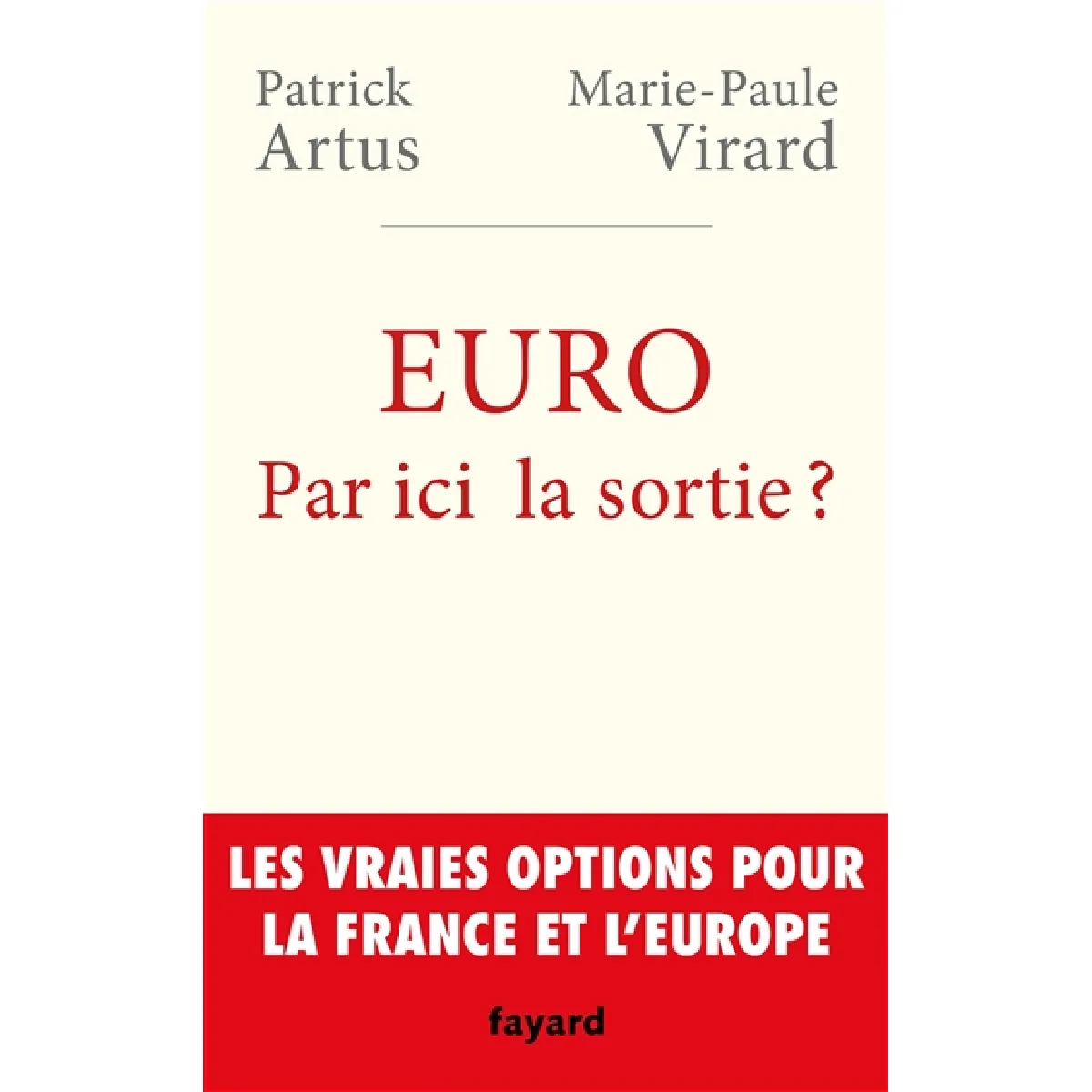 Euro : par ici la sortie ? : les vraies options pour la France et l'Europe · Occasion