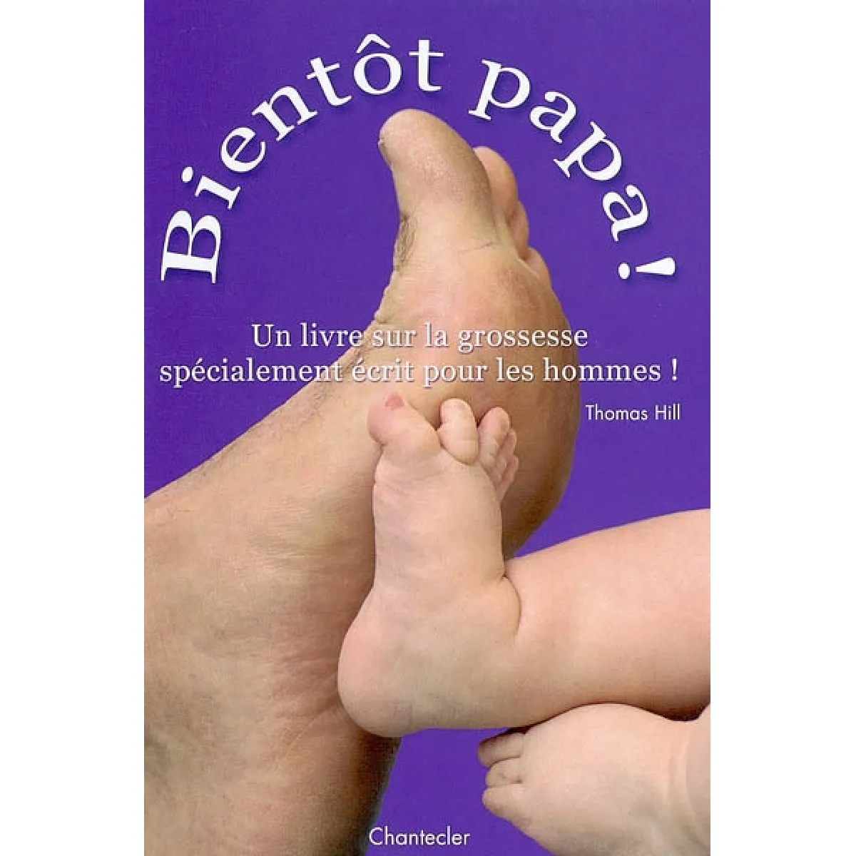 Bientôt papa ! : un livre sur la grossesse spécialement écrit pour les hommes · Occasion