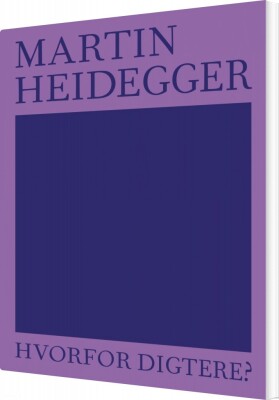 Hvorfor Digtere? - Martin Heidegger - Bog