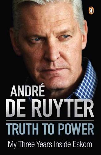 Truth to Power: My Three Years Inside Eskom (Paperback)