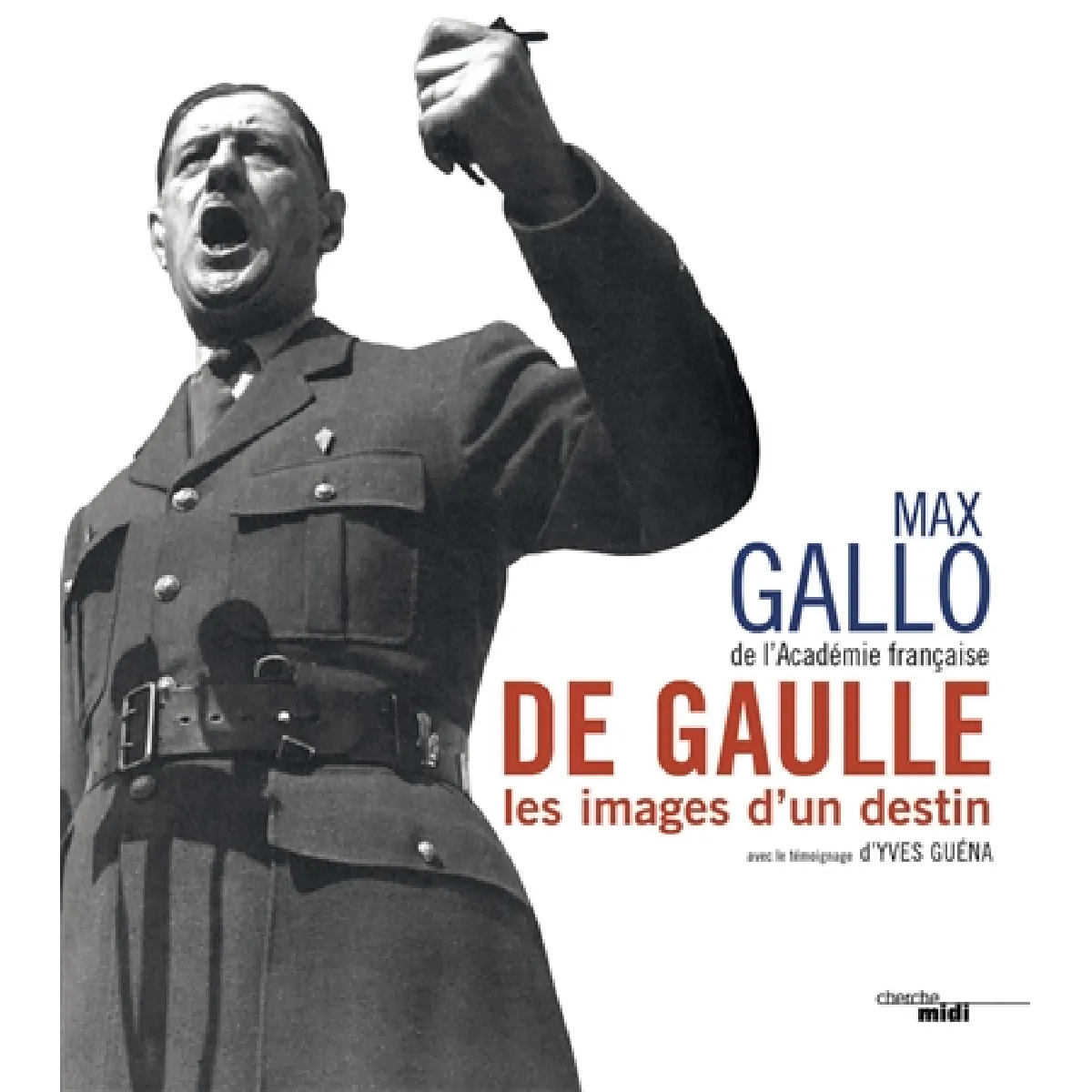 De Gaulle, les images d'un destin · Occasion
