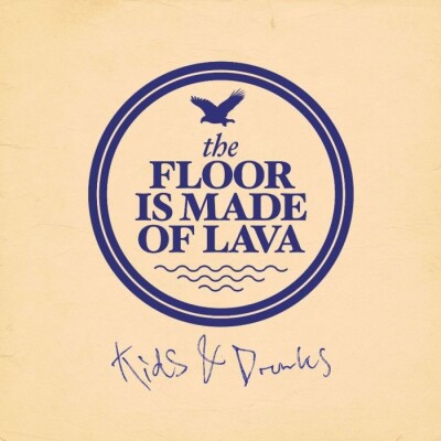 The Floor Is Made Of Lava - Kids And Drunks - Cd