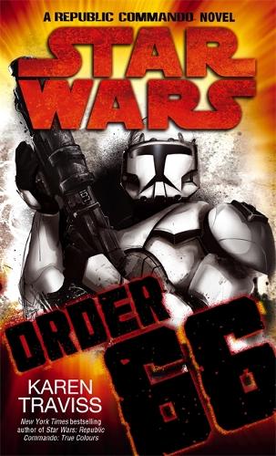 Star Wars: Order 66: A Republic Commando Novel (Paperback)