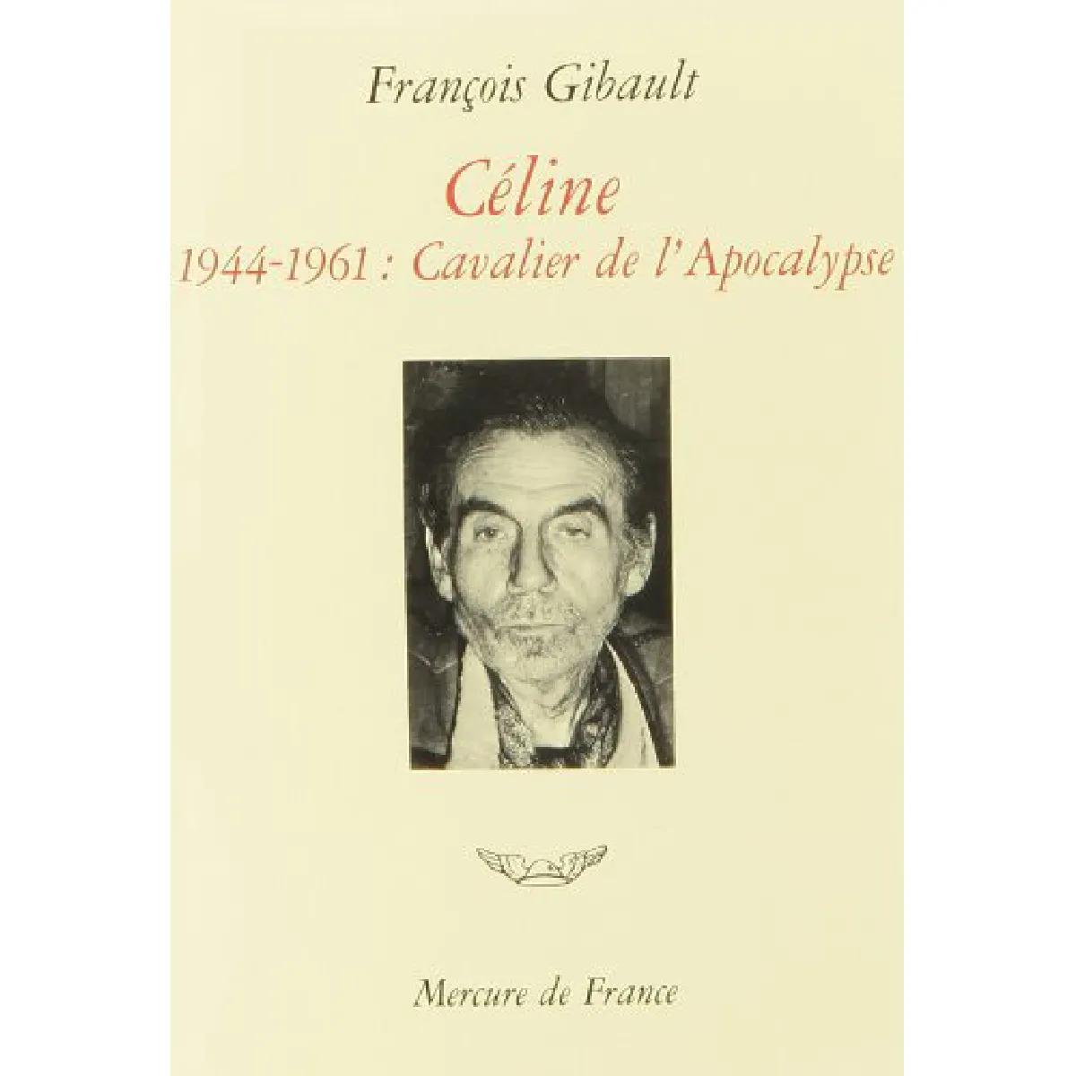 Céline. Vol. 3. Cavalier de l'apocalypse : 1944-1961 · Occasion