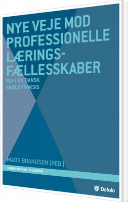 Nye Veje Mod Professionelle Læringsfællesskaber - Hanne Møller - Bog