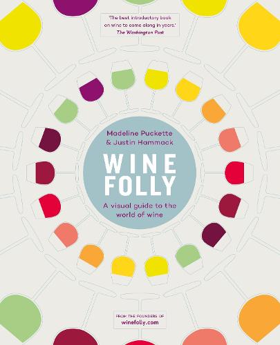 Wine Folly: A Visual Guide to the World of Wine (Hardback)