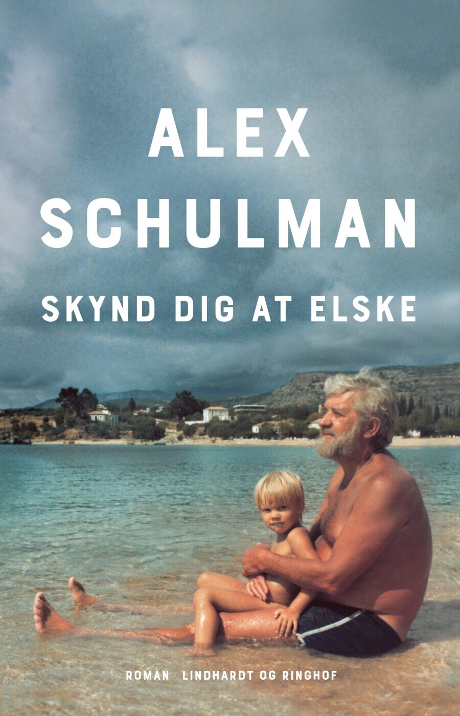 Skynd Dig At Elske - Alex Schulman - Bog