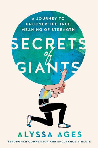 Secrets Of Giants: A Journey to Uncover the True Meaning of Strength (Hardback)