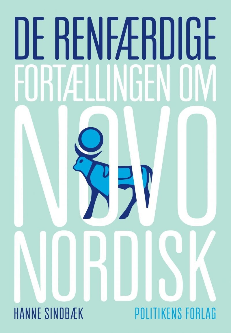 De Renfærdige - Fortællingen Om Novo Nordisk - Hanne Sindbæk - Bog