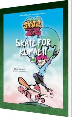 Skate For Klimaet - Mikkeline W. Gudmand-Høyer - Bog