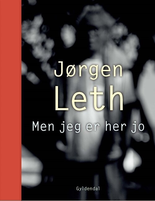 Men Jeg Er Her Jo - Jørgen Leth - Bog