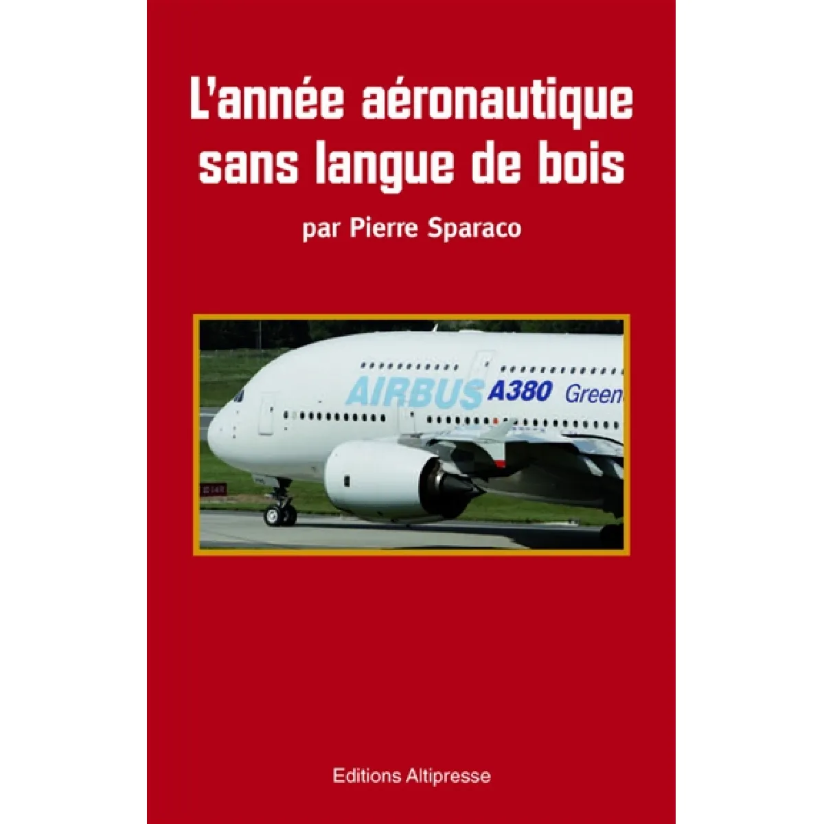 L'année aéronautique... sans langue de bois · Occasion