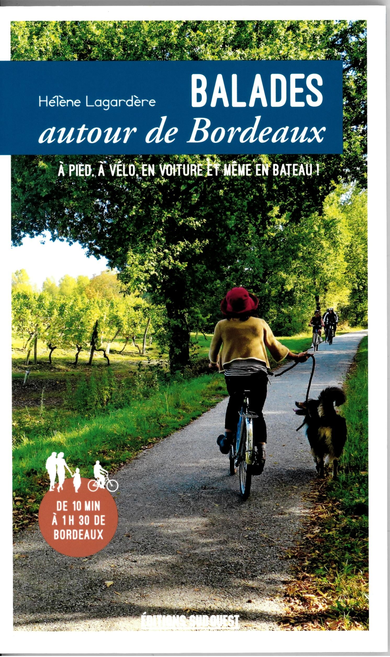 SUD OUEST - BALADES AUTOUR DE BORDEAUX A PIED ET VELO