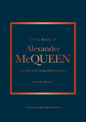 Little Book of Alexander McQueen: The story of the iconic brand - Little Book of Fashion (Hardback)