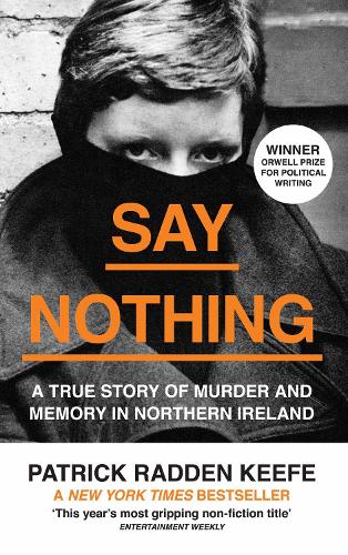 Say Nothing: A True Story of Murder and Memory in Northern Ireland (Paperback)