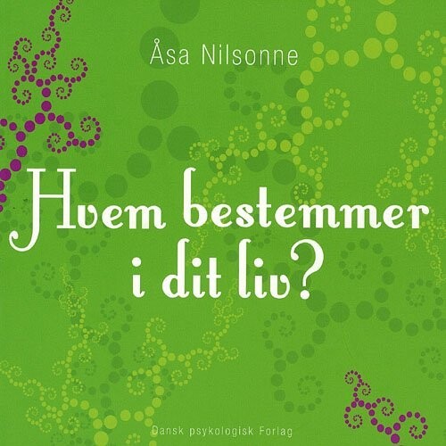 Hvem Bestemmer I Dit Liv? - Åsa Nilsonne - Bog