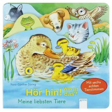 Arena Hör hin! Was ist das? Meine liebsten Tiere