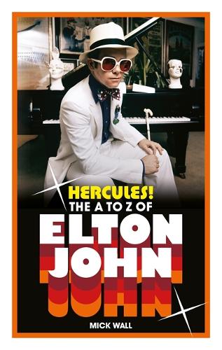 Hercules!: The A to Z of Elton John (Hardback)