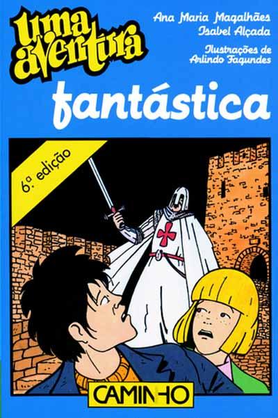Uma Aventura Fantástica de Ana Maria Magalhães e Isabel Alçada