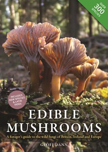 Edible Mushrooms: A forager's guide to the wild fungi of Britain, Ireland and Europe (Paperback)