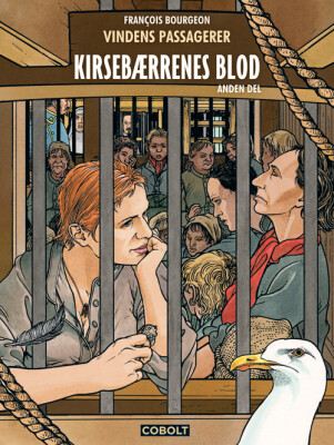 Vindens Passagerer - Kirsebærrenes Blod, Anden Del - Francois Bourgeon - Tegneserie