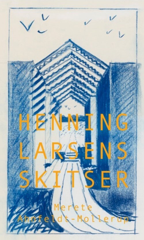 Henning Larsens Skitser - Merete Ahnfeldt-Mollerup - Bog