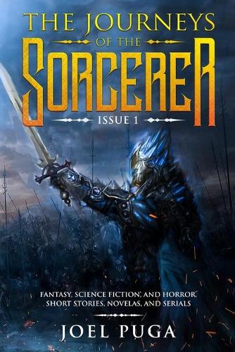 The Journeys of the Sorcerer issue 1: Fantasy, Science Fiction, and Horror. Short Stories, Novellas, and Serials. - The Journeys of the Sorcerer 2 (Paperback)