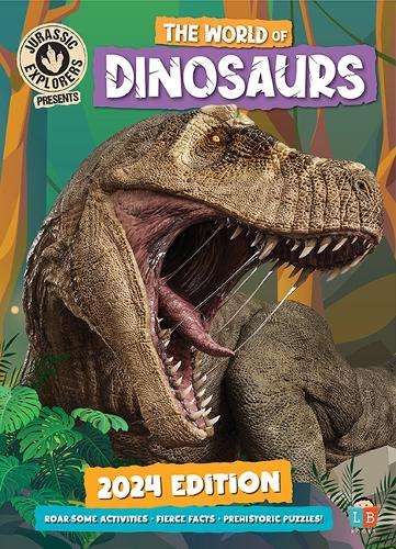 The World of Dinosaurs by JurassicExplorers 2024 Edition (Hardback)