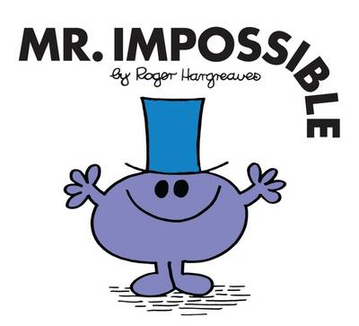 Mr. Impossible - Mr. Men Classic Library 25 (Paperback)