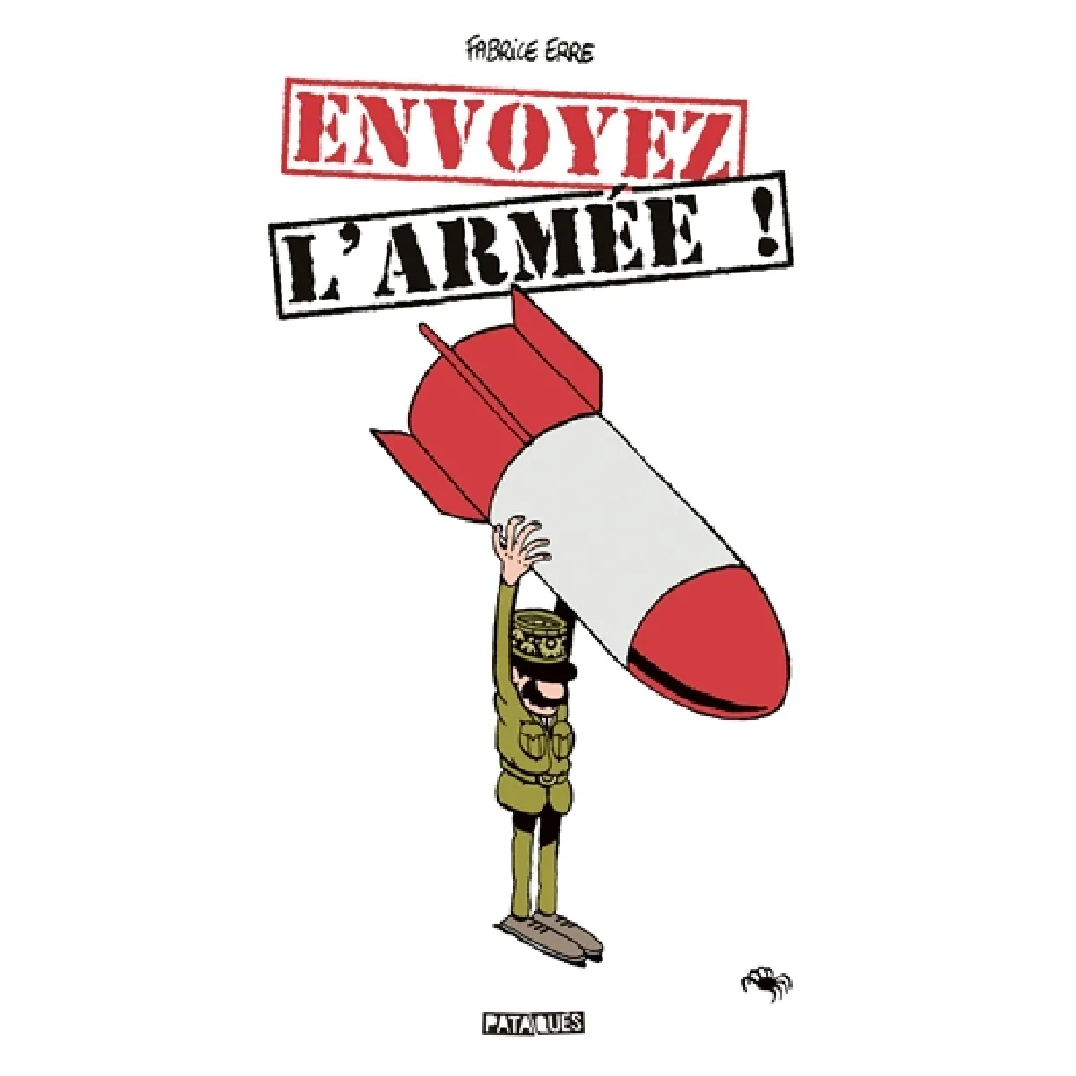 Envoyez l'armée !