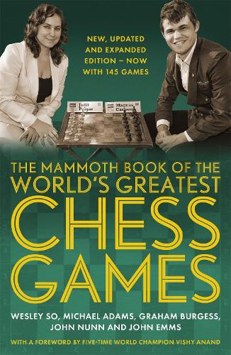 The Mammoth Book of the World's Greatest Chess Games .: New, updated and expanded edition - now with 145 games - Mammoth Books (Paperback)