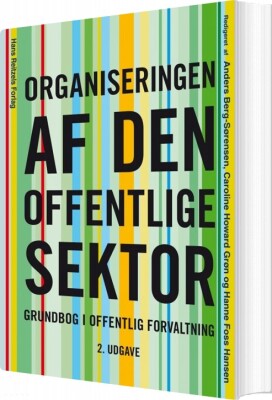 Organiseringen Af Den Offentlige Sektor - Hanne Foss Hansen - Bog