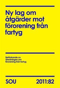 Ny lag om åtgärder mot förorening från fartyg (SOU 2011:82)