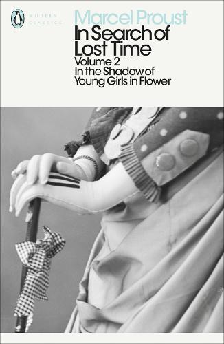 In Search of Lost Time: Volume 2: In the Shadow of Young Girls in Flower - Penguin Modern Classics (Paperback)