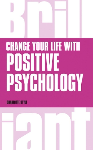 Change Your Life with Positive Psychology - Brilliant Business (Paperback)