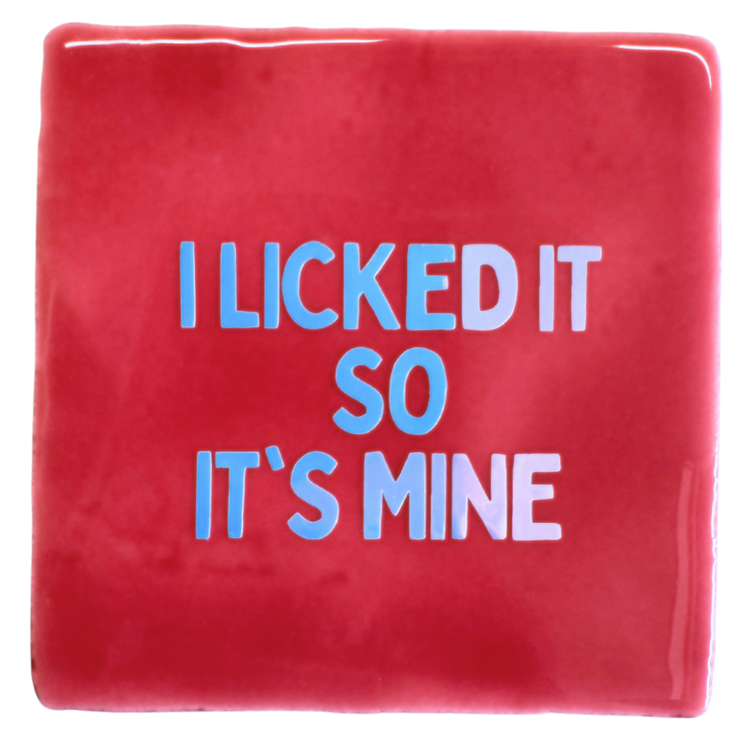 Bludd tegeltje I licked it so it's mine